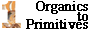 Project 1 - Organics to Primitives